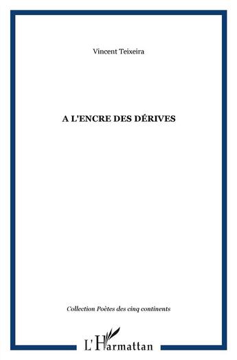 Couverture du livre « À l'encre des dérives » de Vincent Teixeira aux éditions L'harmattan