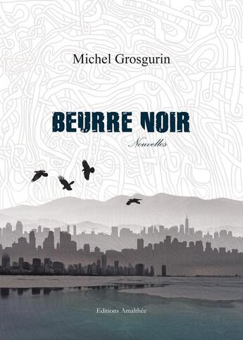 Couverture du livre « Beurre Noir » de Grosgurin aux éditions Amalthee