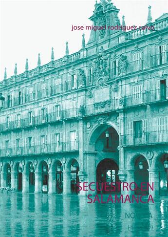 Couverture du livre « Secuestro en salamanca » de Rodriguez Calvo J M. aux éditions Books On Demand