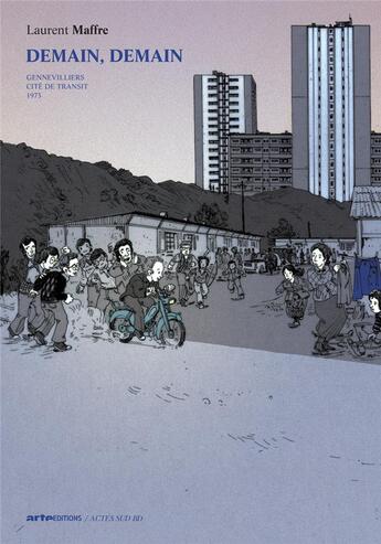 Couverture du livre « Demain, demain Tome 2 : Genevilliers, cité de transit : 1973 » de Laurent Maffre aux éditions Actes Sud