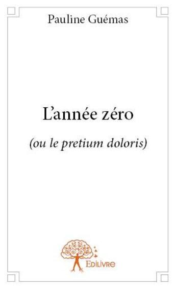 Couverture du livre « L'année zéro » de Pauline Guemas aux éditions Edilivre