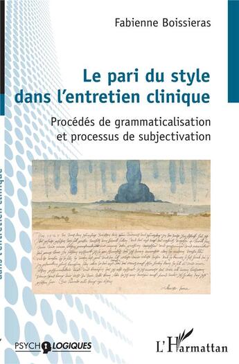 Couverture du livre « Le pari du style dans l'entretien clinique ; procédés de grammaticalisation et processus de subjectivation » de Fabienne Boissieras aux éditions L'harmattan