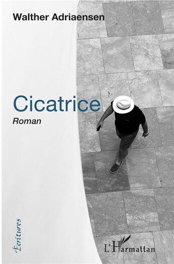 Couverture du livre « Cicatrice » de Walther Adriaensen aux éditions L'harmattan