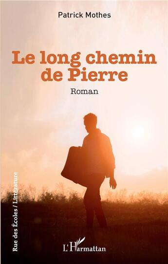 Couverture du livre « Le long chemin de Pierre » de Patrick Mothes aux éditions L'harmattan