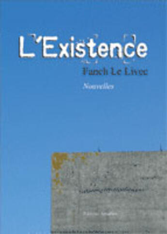 Couverture du livre « L'Existence » de Fanch Le Livec aux éditions Amalthee