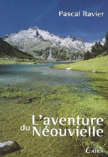 Couverture du livre « L'aventure du Néouvielle » de Pascal Ravier aux éditions Cairn