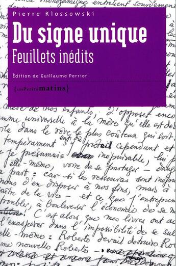 Couverture du livre « Du signe unique ; feuillets inédits » de Pierre Klossowski aux éditions Les Petits Matins