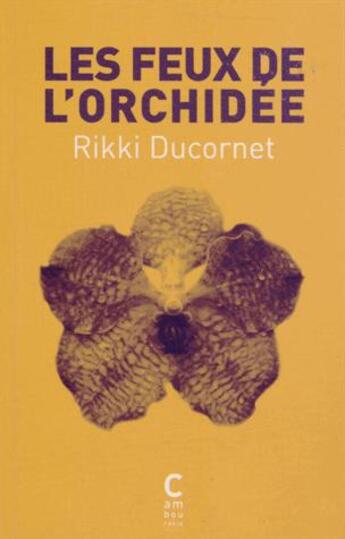 Couverture du livre « Les feux de l'orchidée » de Rikki Ducornet aux éditions Cambourakis