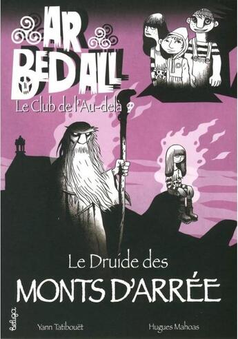 Couverture du livre « Ar bed all ; le club de l'au-delà t.7 ; le druide des monts d'Arrée » de Hugues Mahoas et Yann Tatibouet aux éditions Beluga