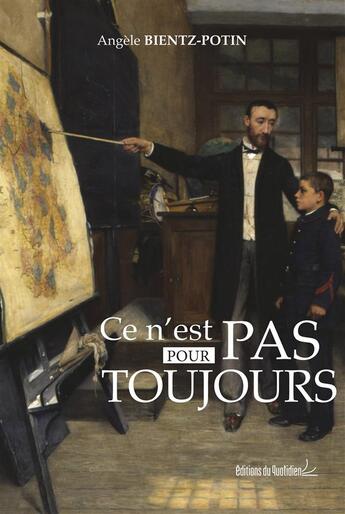 Couverture du livre « Ce n'est pas pour toujours » de Angele Bientz-Potin aux éditions Editions Du Quotidien