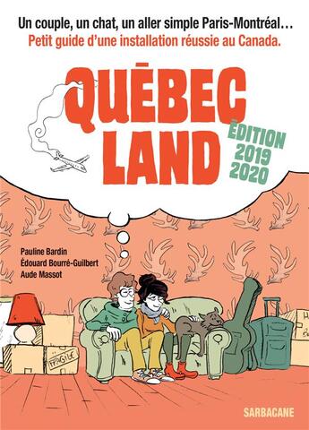 Couverture du livre « Québec land ; petit guide d'une installation réussie au Canada (édition 2019/2020) » de Aude Massot et Pauline Bardin et Bourre-Gulibert aux éditions Sarbacane