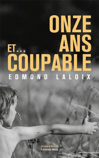 Couverture du livre « Onze ans et... coupable » de Edmond Laloix aux éditions Editions Maia