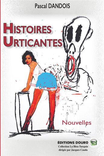 Couverture du livre « Histoires urticantes » de Dandois Pascal aux éditions Douro