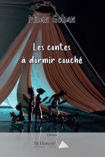 Couverture du livre « Les contes a dormir couche » de Millan Golian aux éditions Saint Honore Editions