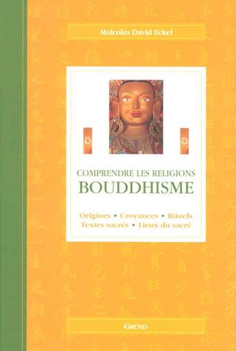 Couverture du livre « Bouddhisme » de Malcolm-David Eckel aux éditions Grund