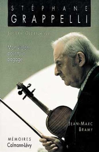 Couverture du livre « Stephane grappelli - mon violon pour tout bagage - memoires » de Bramy/Oldenhove aux éditions Calmann-levy