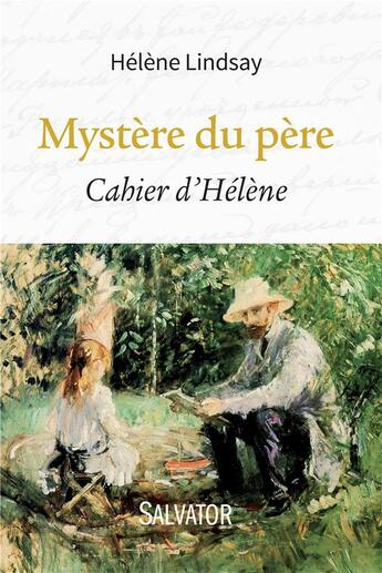 Couverture du livre « Mystère de père ; cahier d'Hélène » de Helene Lindsay aux éditions Salvator