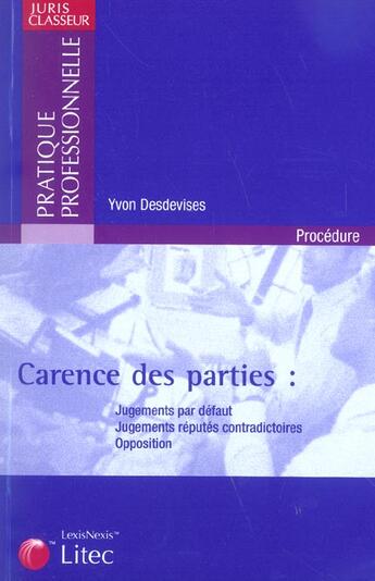 Couverture du livre « Carence des parties: jugements par defaut -jugements reputes contradictoires-opp » de Desdevises Yvon aux éditions Lexisnexis