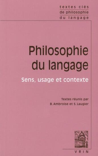 Couverture du livre « Philosophie du langage t.2 ; sens, usage et contexte » de Sandra Laugier et Bruno Ambroise aux éditions Vrin