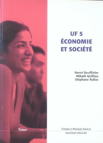 Couverture du livre « U F 5 Economie Et Societe » de Mikael Quilliou et Stephane Rullac et Herve Bouffinier aux éditions Vuibert