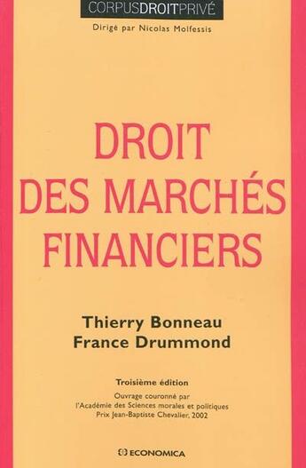 Couverture du livre « Droit des marchés financiers (3e édition) » de Thierry Bonneau et France Drummond aux éditions Economica