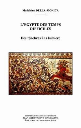 Couverture du livre « L'egypte des temps difficiles. des tenebres a la lumiere » de Della Monica Madelei aux éditions Jean Maisonneuve