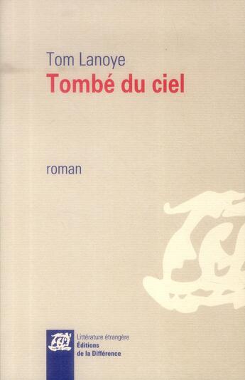 Couverture du livre « Tombe du ciel » de Tom Lanoye aux éditions La Difference