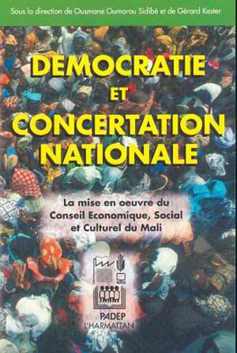 Couverture du livre « Democratie et concertation nationale - la mise en oeuvre du conseil economique, social et culturel d » de Gerard Kester aux éditions L'harmattan