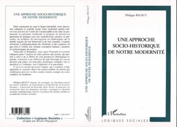 Couverture du livre « Approche (une) socio-historique de notre modernite » de Philippe Rigaut aux éditions L'harmattan