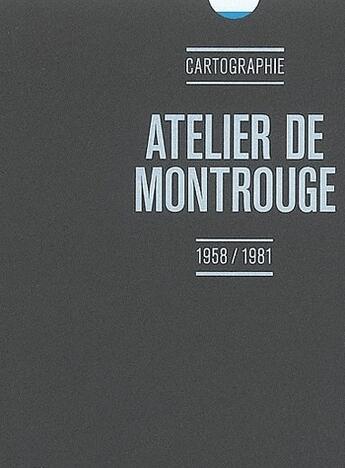 Couverture du livre « Cartographie ; atelier de Montrouge, 1958/1981 » de  aux éditions Actes Sud