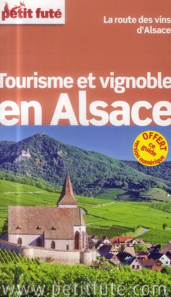 Couverture du livre « GUIDE PETIT FUTE ; THEMATIQUES ; tourisme et vignoble en Alsace (édition 2014) » de  aux éditions Le Petit Fute