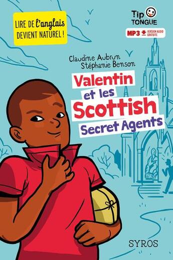 Couverture du livre « Valentin et les Scottish secret agents » de Claudine Aubrun et Julien Castanie et Stephanie Benson aux éditions Syros