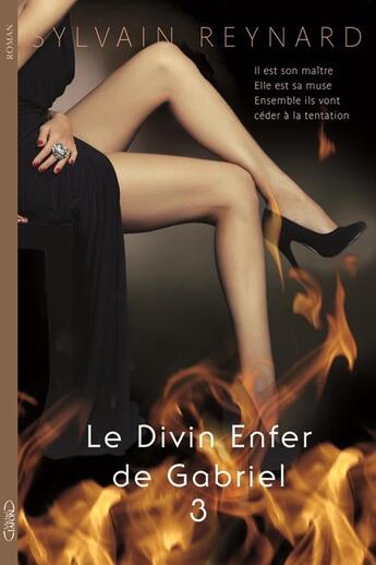 Couverture du livre « Le divin enfer de Gabriel t.3 » de Sylvain Reynard aux éditions Michel Lafon