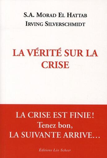 Couverture du livre « La crise est finie, la suivante arrive » de Morad El Hattab aux éditions Leo Scheer