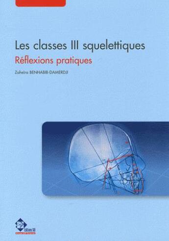 Couverture du livre « Classes iii squelettiques reflexions pratiques (les) » de Benhabib Z. aux éditions Parresia