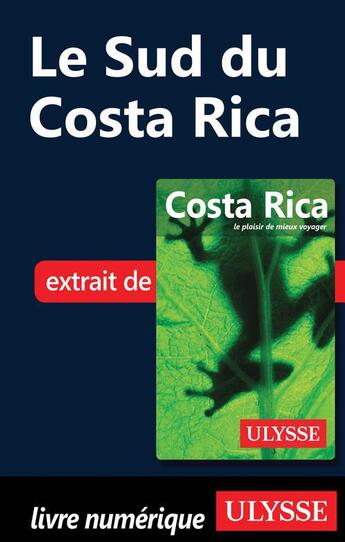 Couverture du livre « Le sud du Costa Rica » de  aux éditions Ulysse