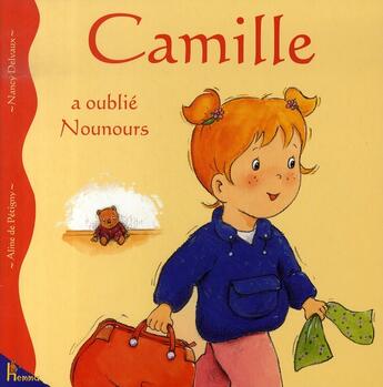 Couverture du livre « Camille a oublie nounours » de Petigny/Delvaux aux éditions Hemma