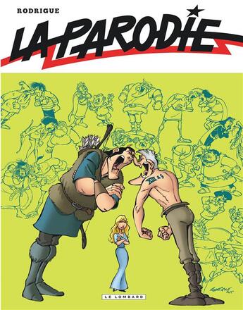 Couverture du livre « La parodie » de Rodrigue aux éditions Lombard