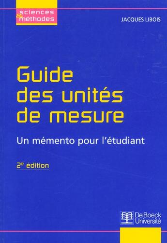 Couverture du livre « Guide des unités de mesure ; un mémento pour l'étudiant (2e édition) » de Jacques Libois aux éditions De Boeck Superieur