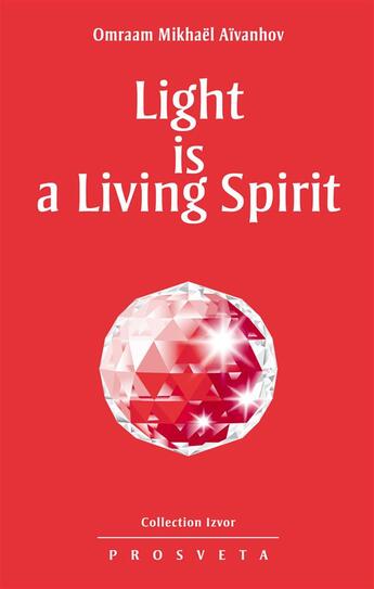 Couverture du livre « Light is a living spirit » de Omraam Mikhael Aivanhov aux éditions Prosveta