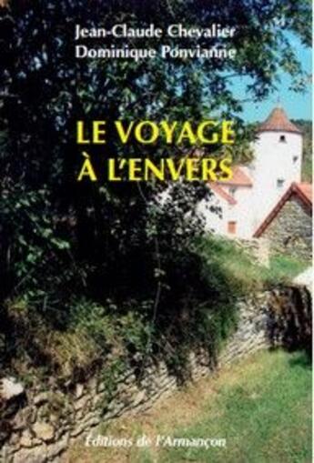 Couverture du livre « Le voyage à l'envers » de Jean-Claude Chevalier et Dominique Ponvianne aux éditions Armancon