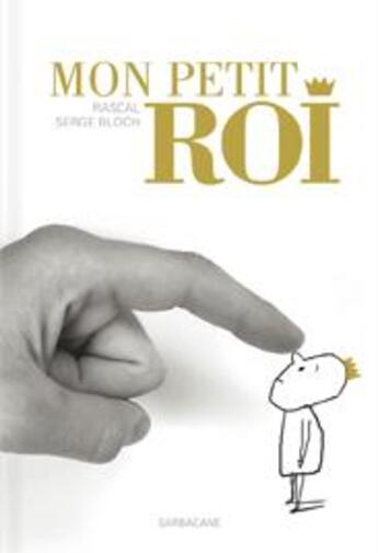 Couverture du livre « Mon petit Roi » de Rascal aux éditions Sarbacane