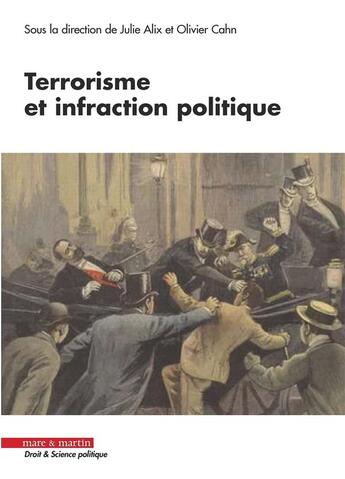 Couverture du livre « Terrorisme et infraction politique » de Olivier Cahn et Julie Alix aux éditions Mare & Martin