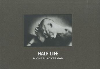 Couverture du livre « Half life » de Michael Ackerman et Denis Kambouchner aux éditions Delpire