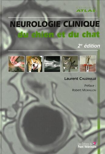 Couverture du livre « Neurologie clinique du chien et du chat (2e édition) » de Laurent Cauzinille aux éditions Le Point Veterinaire