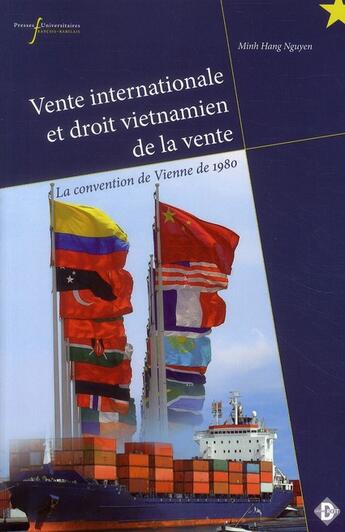 Couverture du livre « Vente internationale et droit vietnamien de la vente ; la convention de Vienne de 1980 » de Minh Hang Nguyen aux éditions Pu De Rennes