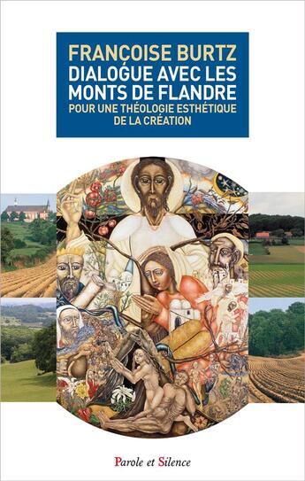 Couverture du livre « Dialogue avec les monts de Flandre ; pour une théologie esthétique de la création » de Francoise Burtz aux éditions Parole Et Silence