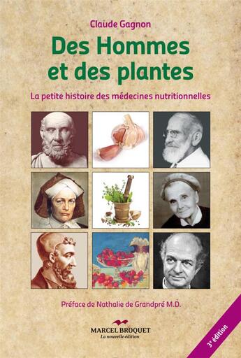 Couverture du livre « Des hommes et des plantes ; la petite histoire des médecines nutritionnelles (3e édition) » de Claude Gagnon aux éditions Marcel Broquet