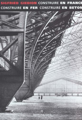 Couverture du livre « Construire en France en fer en béton » de Giedion/Ballange aux éditions La Villette