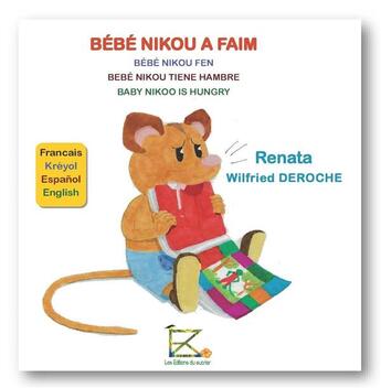 Couverture du livre « Bébé Nikou a faim » de Renata et Wilfried Deroche aux éditions Editions Du Sucrier